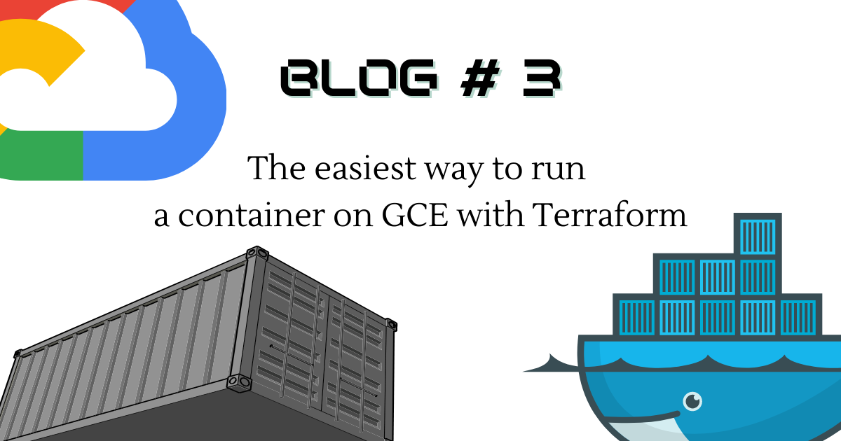 The easiest way to run a container on GCE with Terraform An honest